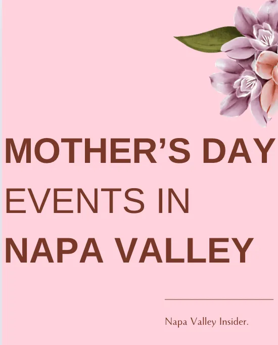 Mother’s Day events other than restaurant dining in Napa Valley