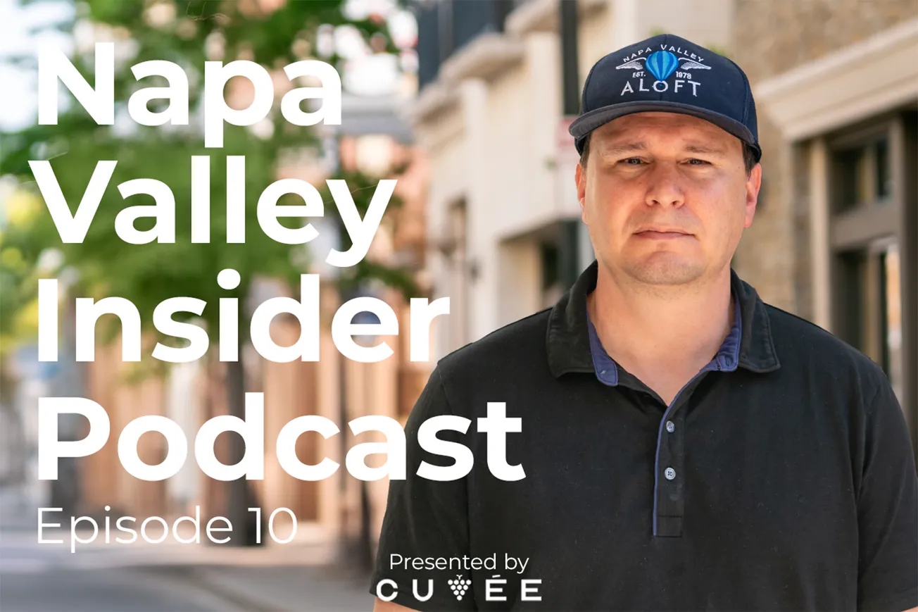 Napa Valley Insider Podcast - Episode 10: Jared Kimball & Napa Valley Aloft